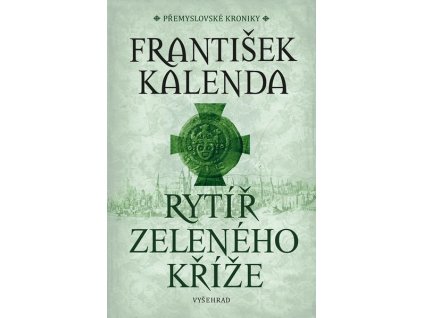 RYTÍŘ ZELENÉHO KŘÍŽE  Kalenda František