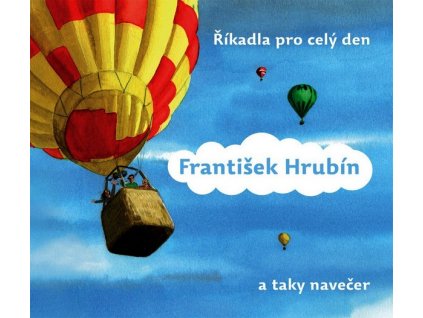 ŘÍKADLA PRO CELÝ DEN  Hrubín František