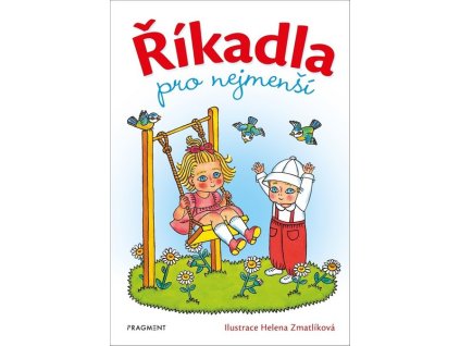 ŘÍKADLA PRO NEJMENŠÍ  - HELENA ZMATLÍKOVÁ  nemá autora