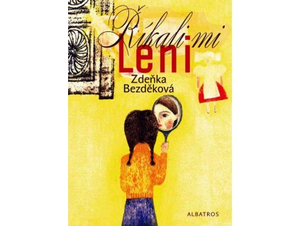 ŘÍKALI MI LENI  Bezděková Zdenka