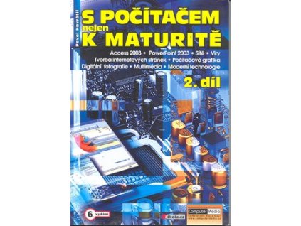 S POČÍTAČEM NEJEN K MATURITĚ 2.  Navrátil Pavel