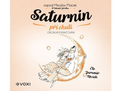 SATURNIN PŘI CHUTI (AUDIOKNIHA)  Zahradník Jan, Macek Miroslav, Jirotka Z