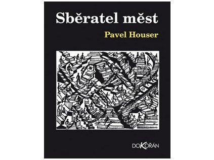 SBĚRATEL MĚST  Houser Pavel