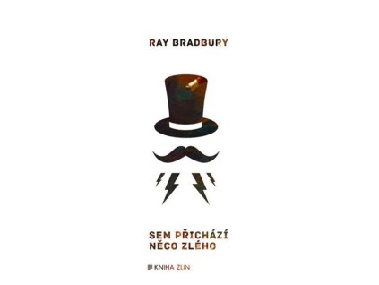 SEM PŘICHÁZÍ NĚCO ZLÉHO  Bradbury Ray