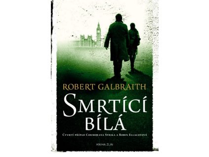 SMRTÍCÍ BÍLÁ  Galbraith (pseudonym J. K. Rowlingové) R