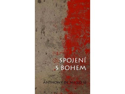 SPOJENÍ S BOHEM  de Mello Anthony
