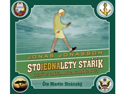 STOJEDNALETÝ STAŘÍK, KTERÝ SE VRÁTIL, ABY ZACHRÁNIL SVĚT (AUDIOKNIHA)  Jonasson Jonas