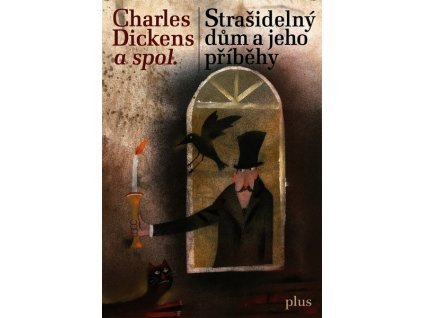 STRAŠIDELNÝ DŮM A JEHO PŘÍBĚHY  Dickens Charles