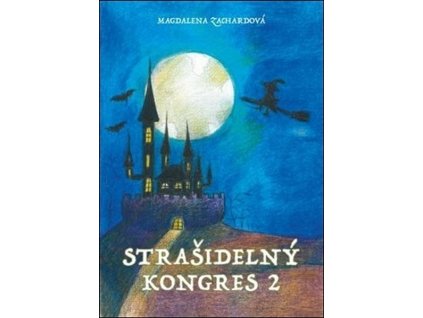 STRAŠIDELNÝ KONGRES 2  Zachardová Magdalena