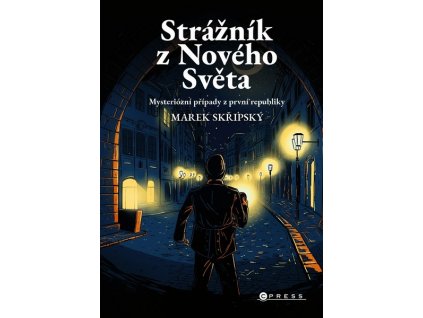 STRÁŽNÍK Z NOVÉHO SVĚTA  Skřipský Marek