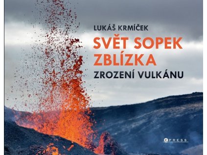 SVĚT SOPEK ZBLÍZKA: ZROZENÍ VULKÁNU  Krmíček Lukáš