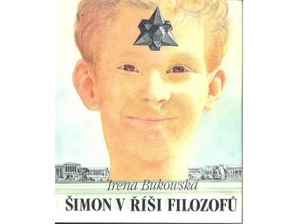 ŠIMON V ŘÍŠI FILOZOFŮ  Bukowská Irena