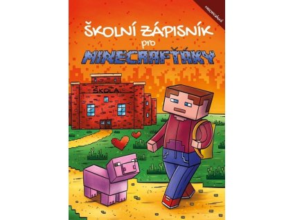 ŠKOLNÍ ZÁPISNÍK PRO MINECRAFŤÁKY  Bystrá Michaela