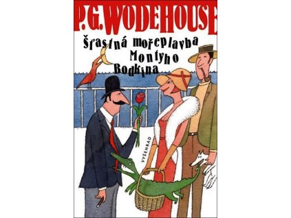 ŠŤASTNÁ MOŘEPLAVBA MONTYHO BODKINA  Wodehouse Pelham Grenville