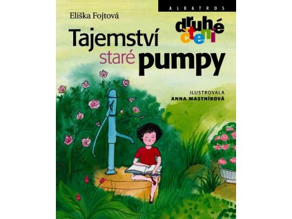 TAJEMSTVÍ STARÉ PUMPY  Fojtová Eliška