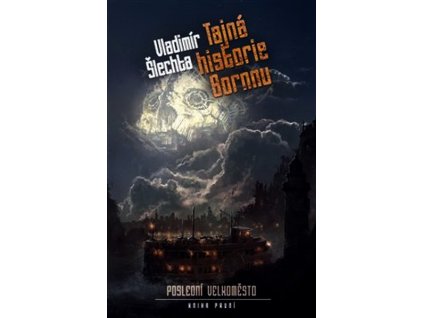 TAJNÁ HISTORIE BORNNU  Šlechta Vladimír