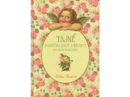 TAJNÉ BABIČČINY RADY A RECEPTY  Trnková Klára
