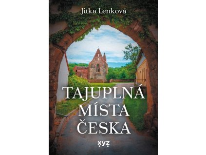 TAJUPLNÁ MÍSTA ČESKA  Lenková Jitka