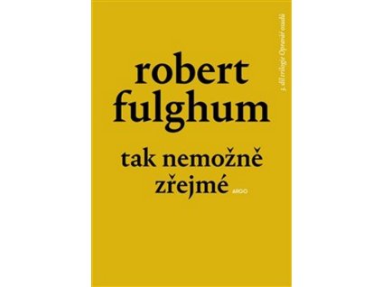 TAK NEMOŽNĚ ZŘEJMÉ  Fulghum Robert