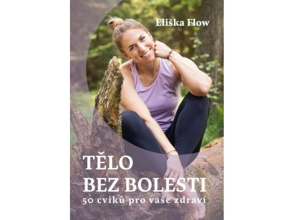 TĚLO BEZ BOLESTI  Lacinová Eliška