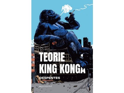 TEORIE KING KONGA  Despentes Virginie