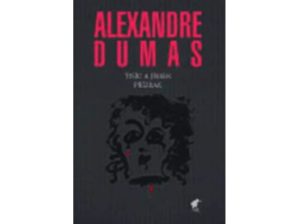 TISÍC A JEDEN PŘÍZRAK  Dumas st. Alexandre