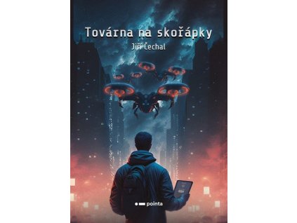 TOVÁRNA NA SKOŘÁPKY  Čechal Jiří