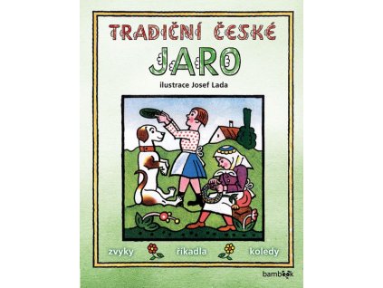 TRADIČNÍ ČESKÉ JARO  Josef Lada