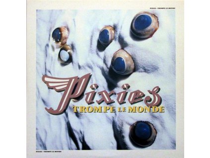 TROMPE LE MONDE  Pixies
