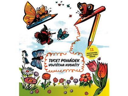 TUCET POHÁDEK VOJTĚCHA KUBAŠTY  Kubašta Vojtěch, Sekaninová Štěpánka