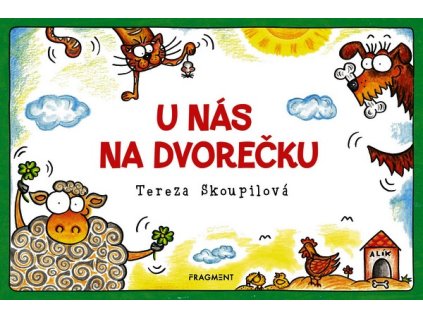U NÁS NA DVOREČKU  Skoupilová Tereza