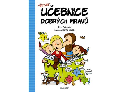 UČEBNICE DOBRÝCH MRAVŮ  Behenský Petr