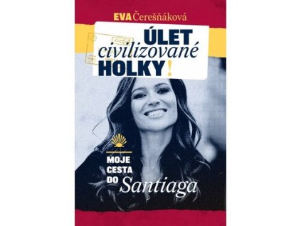 ÚLET CIVILIZOVANÉ HOLKY  Čerešňáková Eva