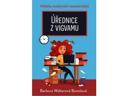 ÚŘEDNICE Z VIGVAMU  Barbora Walterová Benešová