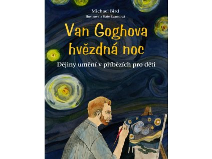 VAN GOGHOVA HVĚZDNÁ NOC  Bird Michael