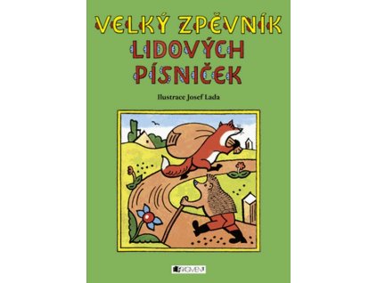 VELKÝ ZPĚVNÍK LIDOVÝCH PÍSNIČEK - JOSEF LADA  nemá autora
