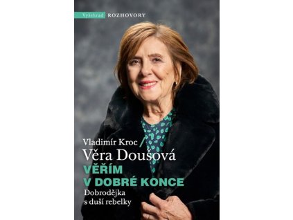 VĚŘÍM V DOBRÉ KONCE  Doušová Věra, Kroc Vladimír