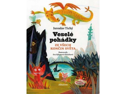VESELÉ POHÁDKY ZE VŠECH KONČIN SVĚTA  Tichý Jaroslav