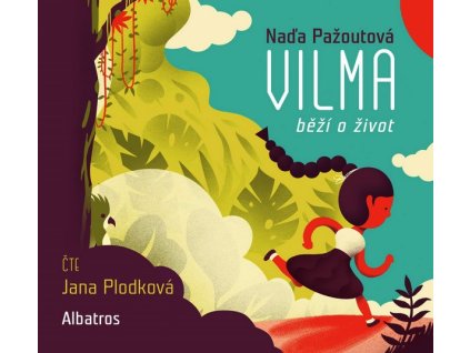 VILMA BĚŽÍ O ŽIVOT (AUDIOKNIHA PRO DĚTI)  Pažoutová Naďa