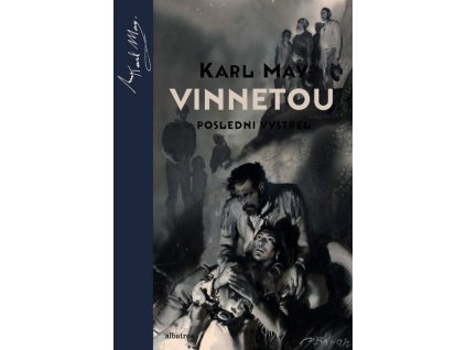 VINNETOU - POSLEDNÍ VÝSTŘEL  May Karl
