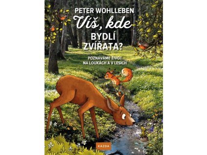 VÍŠ, KDE BYDLÍ ZVÍŘATA?  Wohlleben Peter