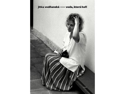 VODA, KTERÁ HOŘÍ  Vodňanská Jitka