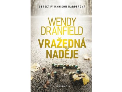 VRAŽEDNÁ NADĚJE  Dranfield Wendy