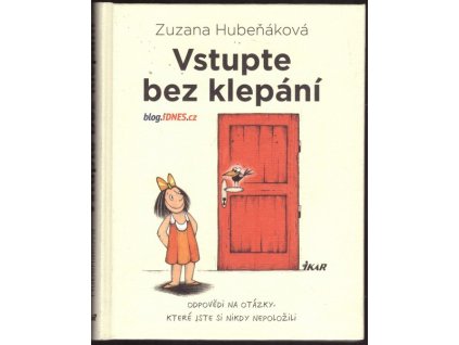VSTUPTE BEZ KLEPÁNÍ  Hubeňáková Zuzana