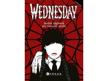 WEDNESDAY - ŠKOLNÍ ZÁPISNÍK PRO FANOUŠKY SERIÁLU  Bystrá Michaela
