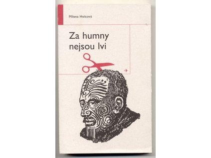 ZA HUMNY NEJSOU LVI  Holcová Milena