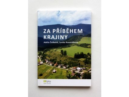 ZA PŘÍBĚHEM KRAJINY + CD  Češková Adéla, Kvasničková Lenka