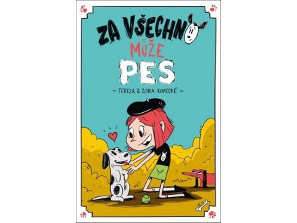 ZA VŠECHNO MŮŽE PES  Kopecká Tereza