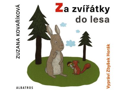 ZA ZVÍŘÁTKY DO LESA (AUDIOKNIHA PRO DĚTI)  Kovaříková Zuzana