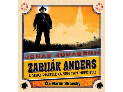 ZABIJÁK ANDERS A JEHO PŘÁTELÉ (AUDIOKNIHA)  Jonasson Jonas